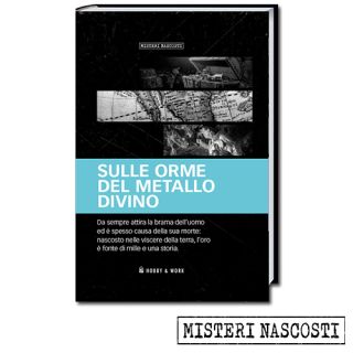 Sulle orme del metallo divino