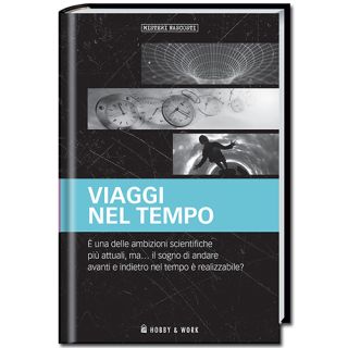 Misteri Nascosti: Viaggi nel tempo